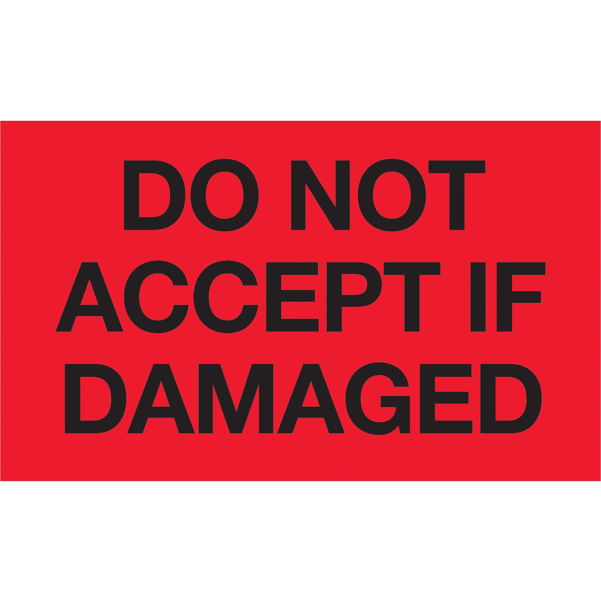 3 x 5" - "Do Not Accept If Damaged" (Fluorescent Red) Labels (DL2342) Roll Of 500
